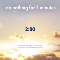 Do Nothing For Two Minutes